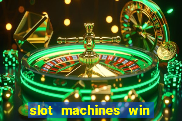 slot machines win real money cash app