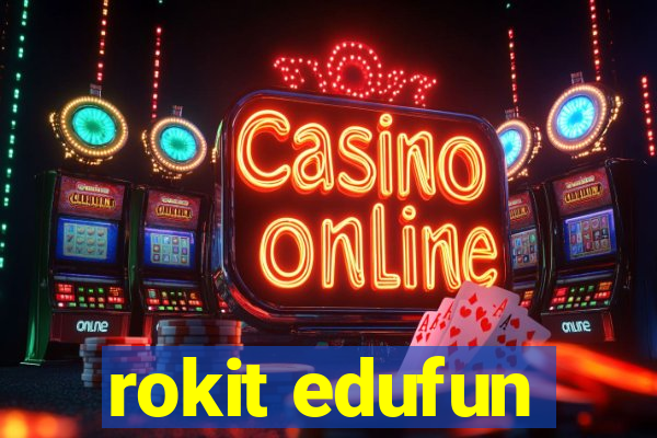 rokit edufun