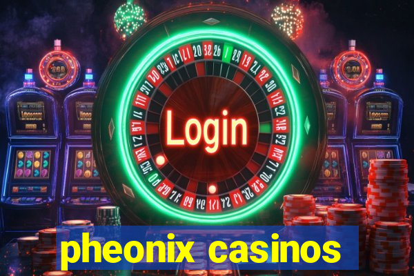 pheonix casinos