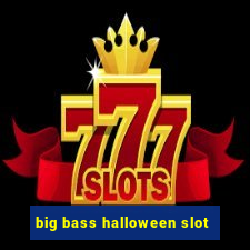 big bass halloween slot