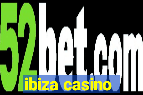 ibiza casino