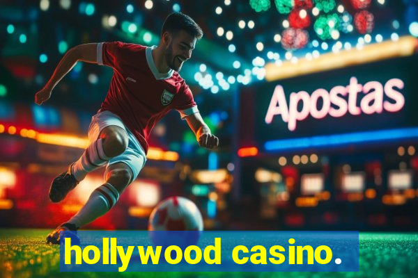 hollywood casino.