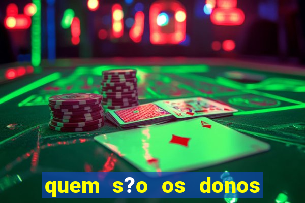 quem s?o os donos do jogo do tigrinho