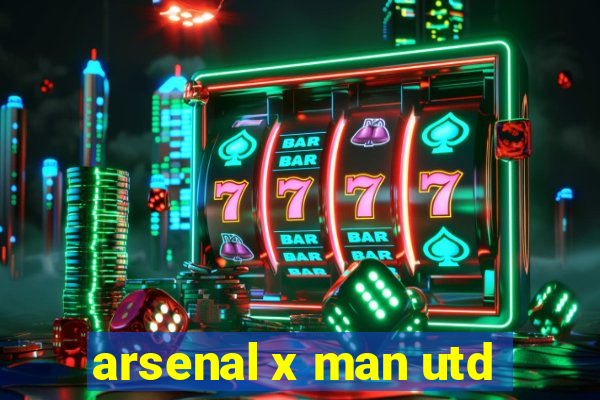 arsenal x man utd