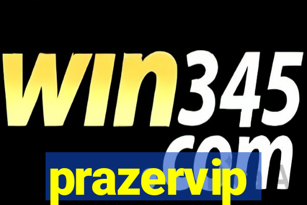 prazervip