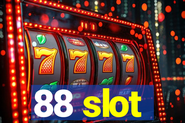 88 slot