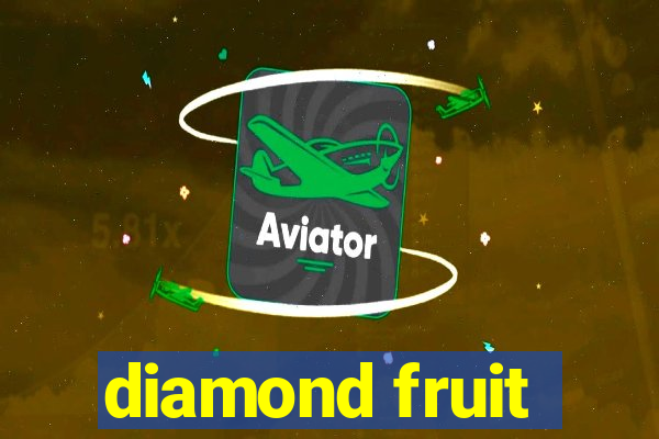 diamond fruit