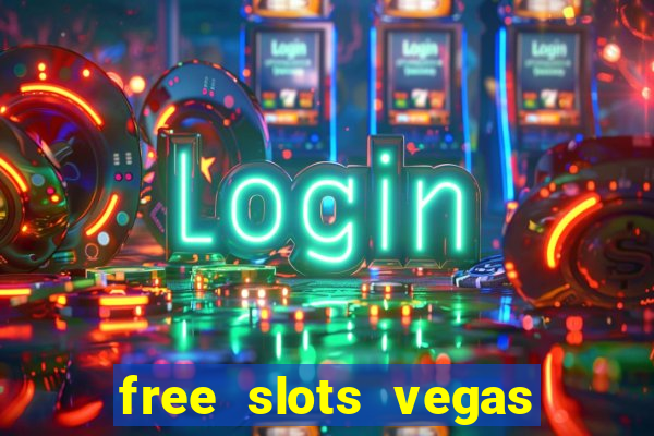 free slots vegas casino games