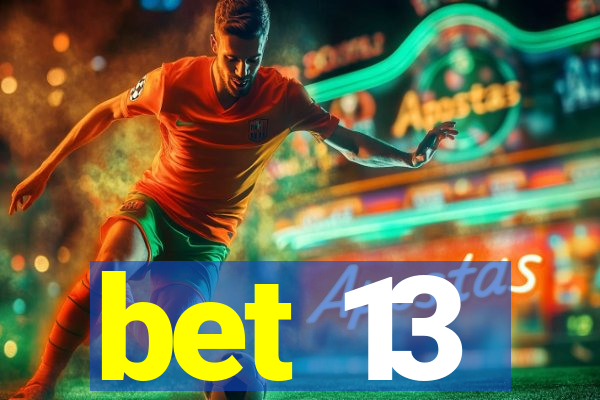 bet 13