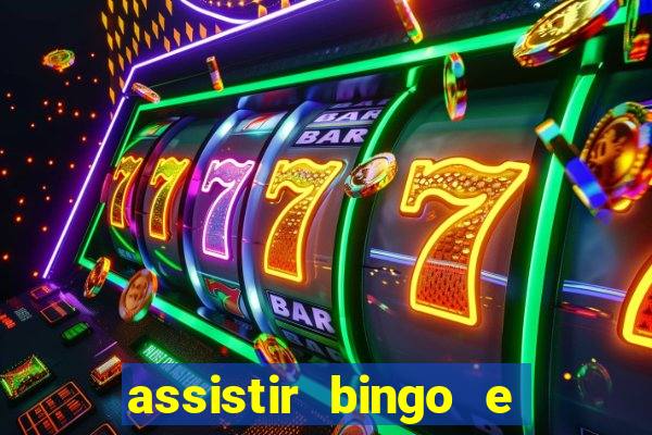 assistir bingo e rolly online grátis