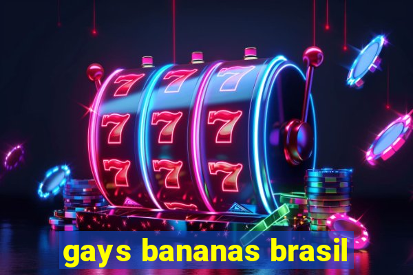 gays bananas brasil