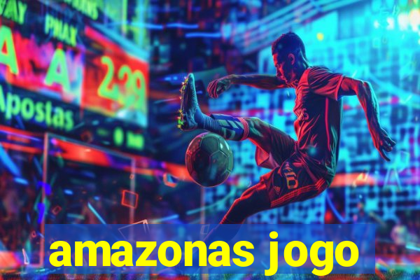 amazonas jogo