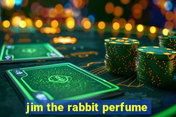 jim the rabbit perfume