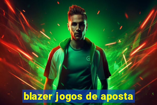 blazer jogos de aposta