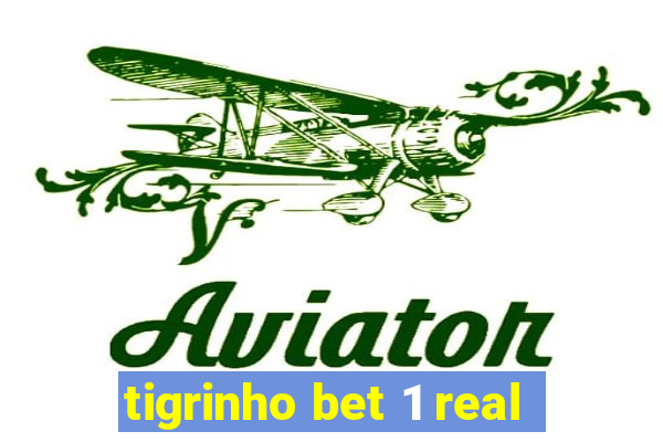 tigrinho bet 1 real