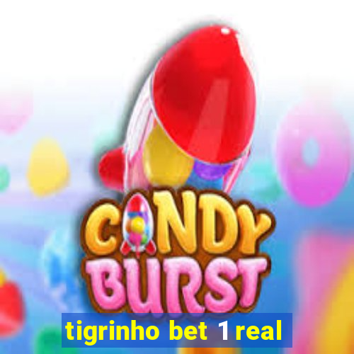 tigrinho bet 1 real