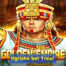 tigrinho bet 1 real