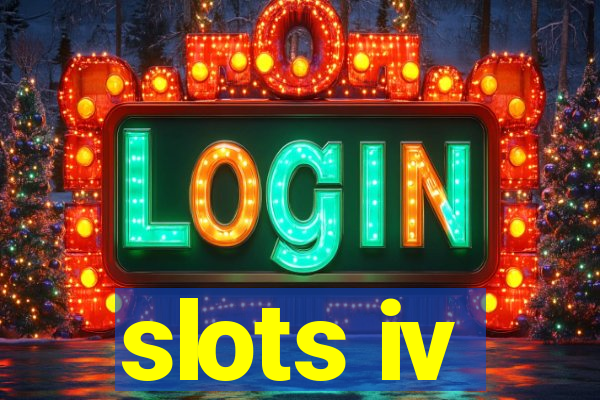 slots iv