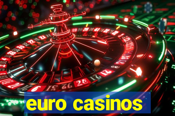 euro casinos