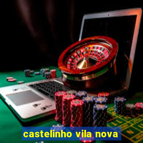 castelinho vila nova