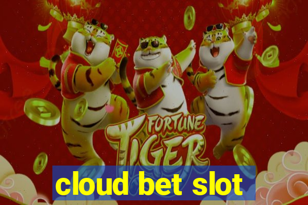 cloud bet slot