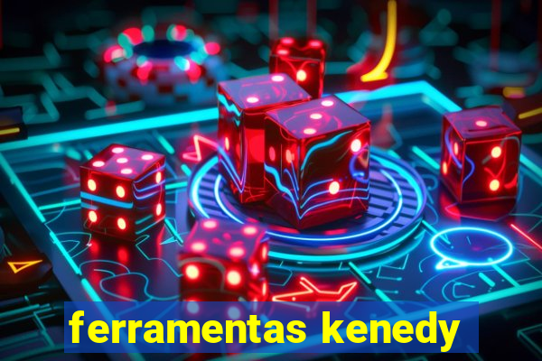 ferramentas kenedy