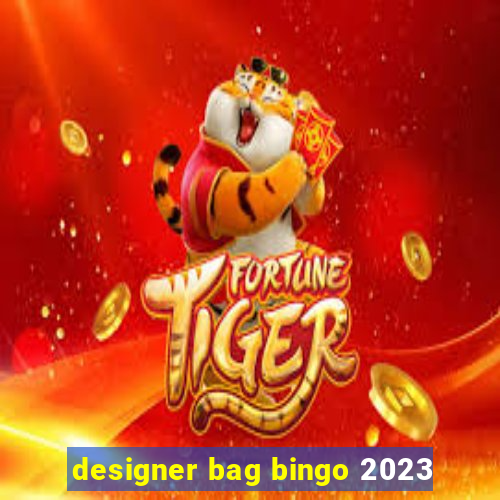 designer bag bingo 2023