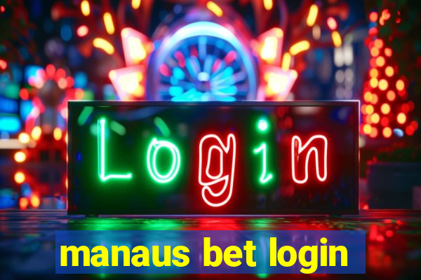 manaus bet login