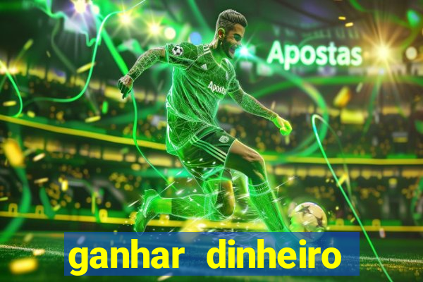 ganhar dinheiro jogo online