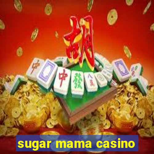 sugar mama casino