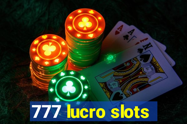 777 lucro slots