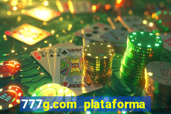 777g.com plataforma de jogos