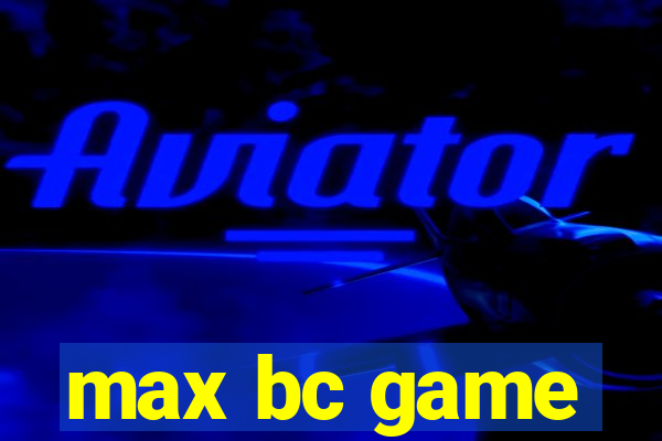 max bc game