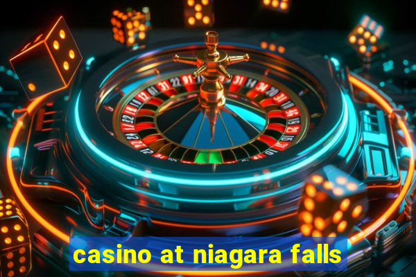 casino at niagara falls