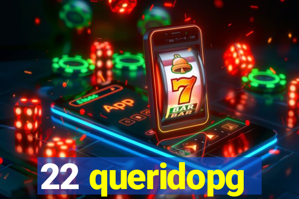 22 queridopg