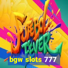 bgw slots 777