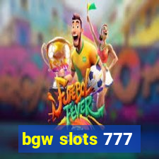 bgw slots 777