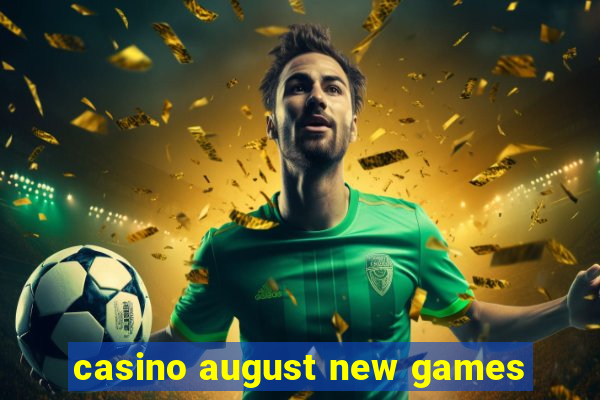 casino august new games