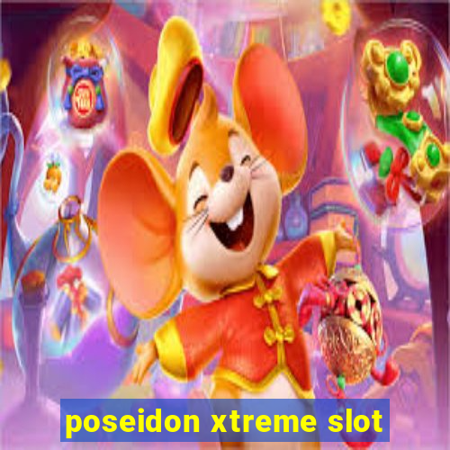 poseidon xtreme slot