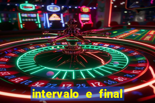 intervalo e final do jogo como funciona