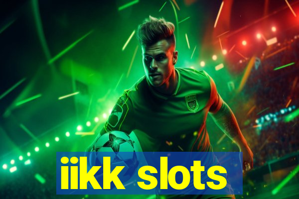 iikk slots