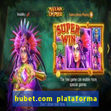 hubet.com plataforma de jogos