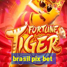 brasil pix bet