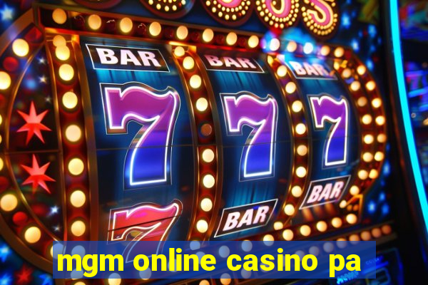 mgm online casino pa