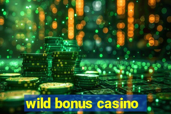 wild bonus casino