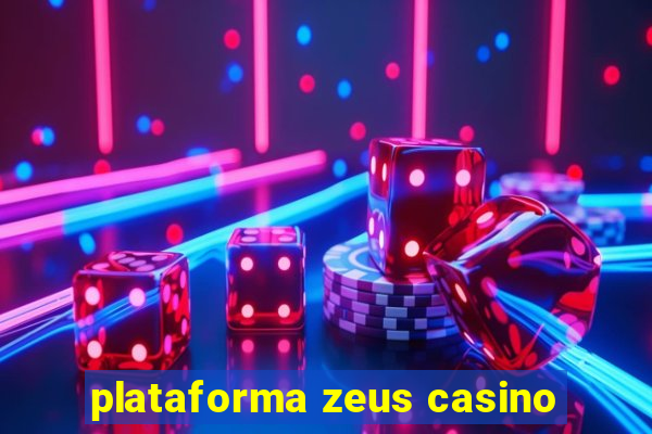 plataforma zeus casino