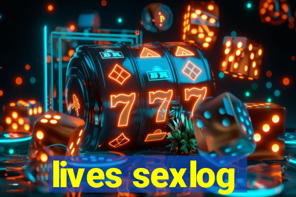 lives sexlog