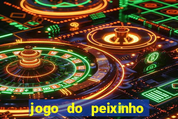 jogo do peixinho que ganha dinheiro