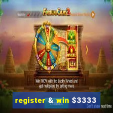 register & win $3333