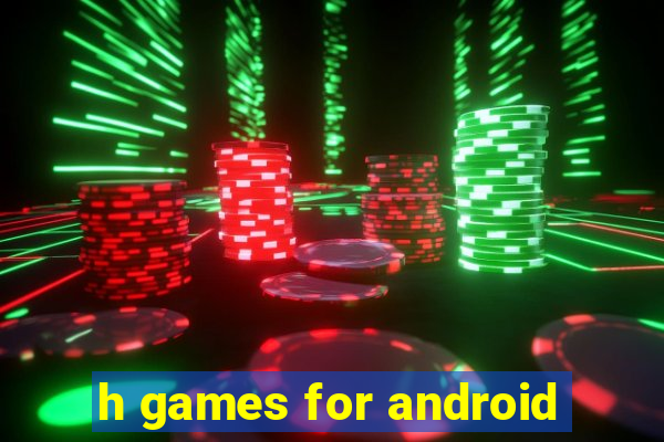 h games for android